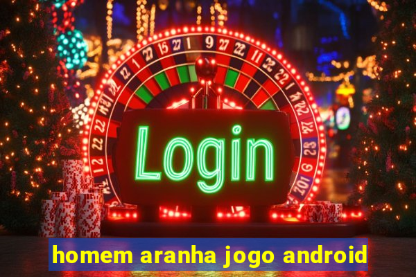 homem aranha jogo android